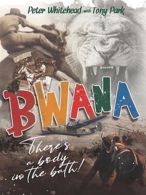 cover image of Bwana, There's a Body in the Bath!
